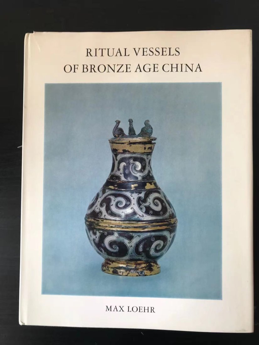 Ritual Vessels Of Bronze Age China: Ritual Vessels Of Bronze Age China, by Max Loehr, hard cover and good condition!