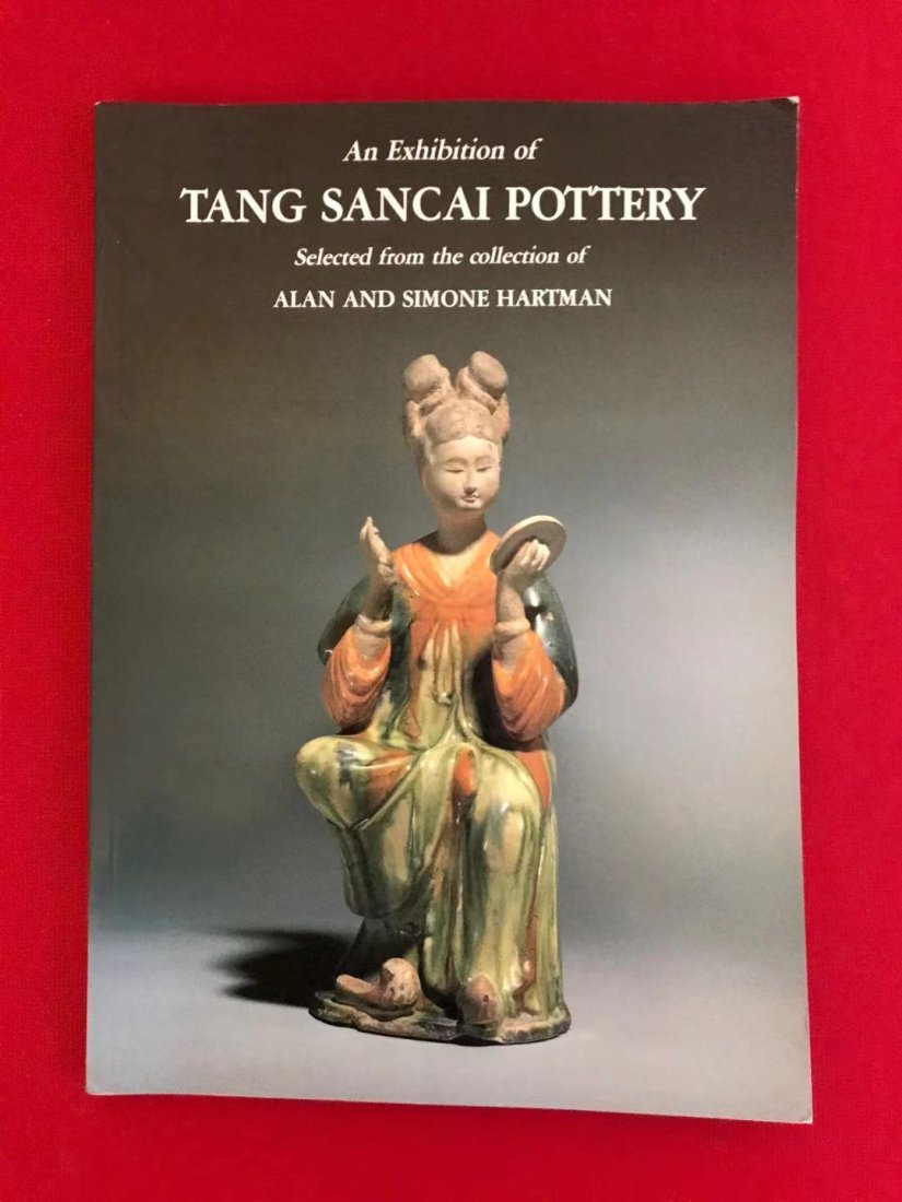 An Exhibition of Tang SANCAI Pottery Alan and Simone Hartman Collection: An Exhibition of Tang SANCAI Pottery Alan and Simone Hartman Collection , good condition!