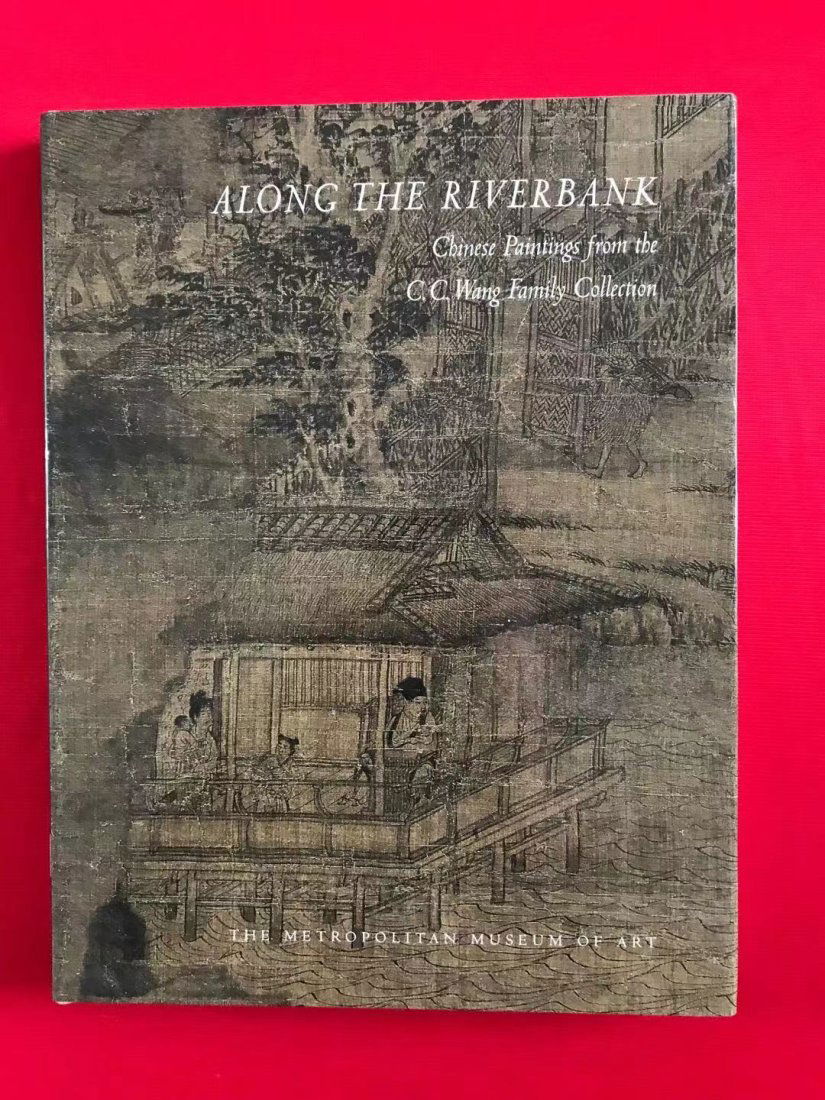 Along The Riverbank Chinese Paintings from the C C Wang Family Collection (1 of 3)