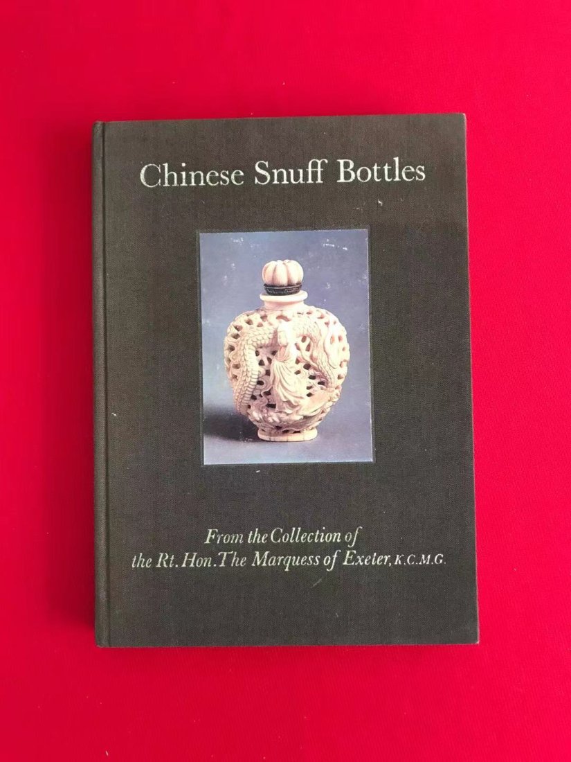 Chinese Snuff Bottles from the Collection of The RT.HON . The Marquess of Exeter: Chinese Snuff Bottles from the Collection of The RT.HON . The Marquess of Exeter , published in 1974 by Hugh Moss, hard cover and good condition!