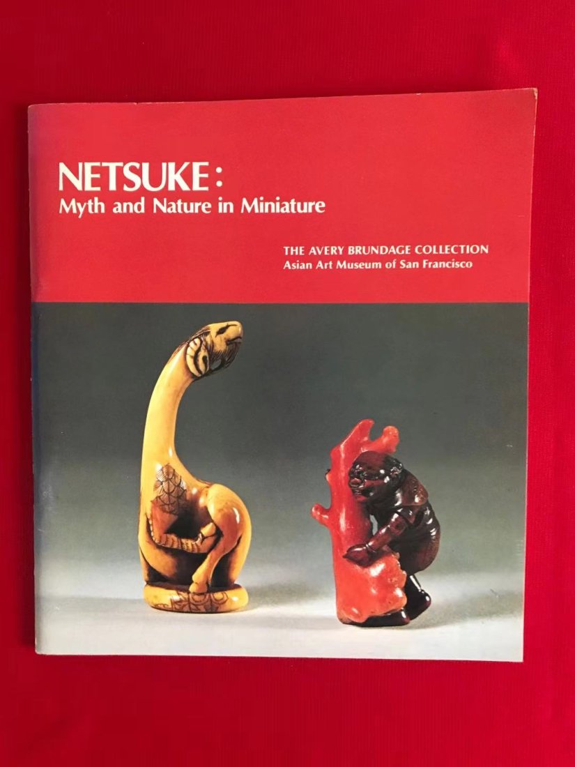 Netsuke: Myth and Nature in Miniature The Avery Brundage Collection: Netsuke: Myth and Nature in Miniature The Avery Brundage Collection ,published in 1981, good condition!