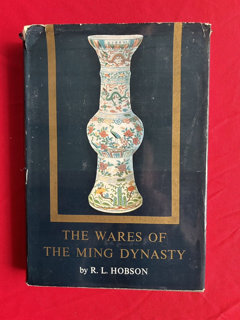 The Wares of The Ming Dynasty by R L Hobson: The Wares of The Ming Dynasty by R L Hobson, published in 1962. hard cover and good condition!