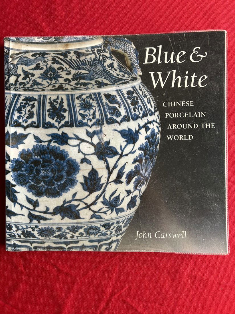 Blue & White Chinese Porcelain around the World by John Carswell: Blue & White Chinese Porcelain around the World by John Carswell , published in 2000, The British Museum press, good condition!