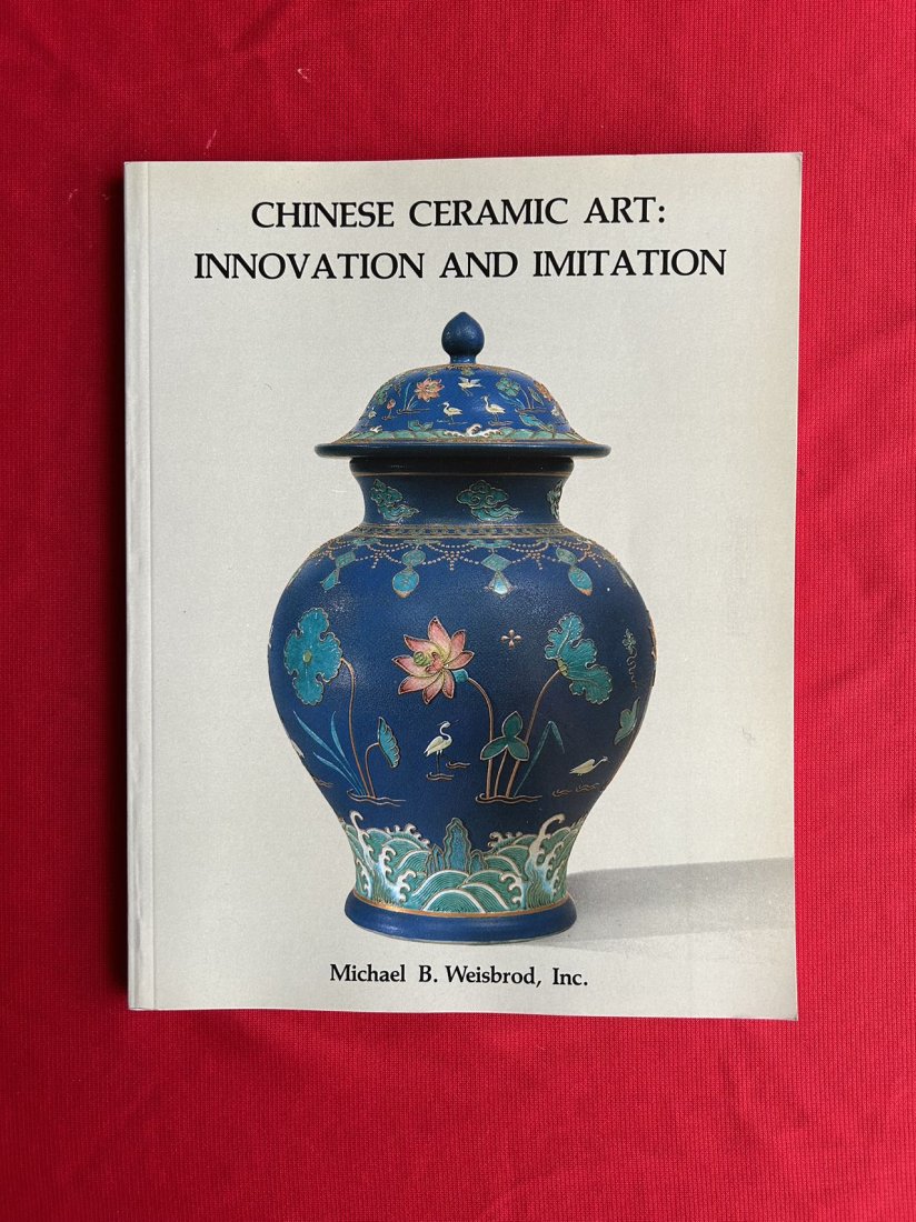 Famous Dealer Michael B. Weisbrod : Chinese Ceramic Art : Innovation and Imitation (1 of 3)