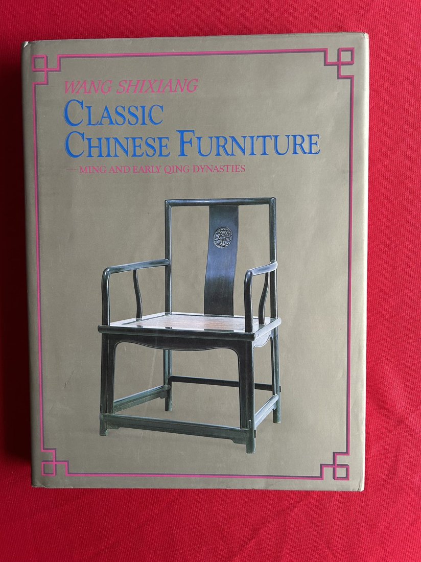Classic Chinese Furniture Ming and Early Qing Dynasties by Wang Shixiang: Classic Chinese Furniture Ming and Early Qing Dynasties by Wang Shixiang , published in 1986, hard cover and good condition!