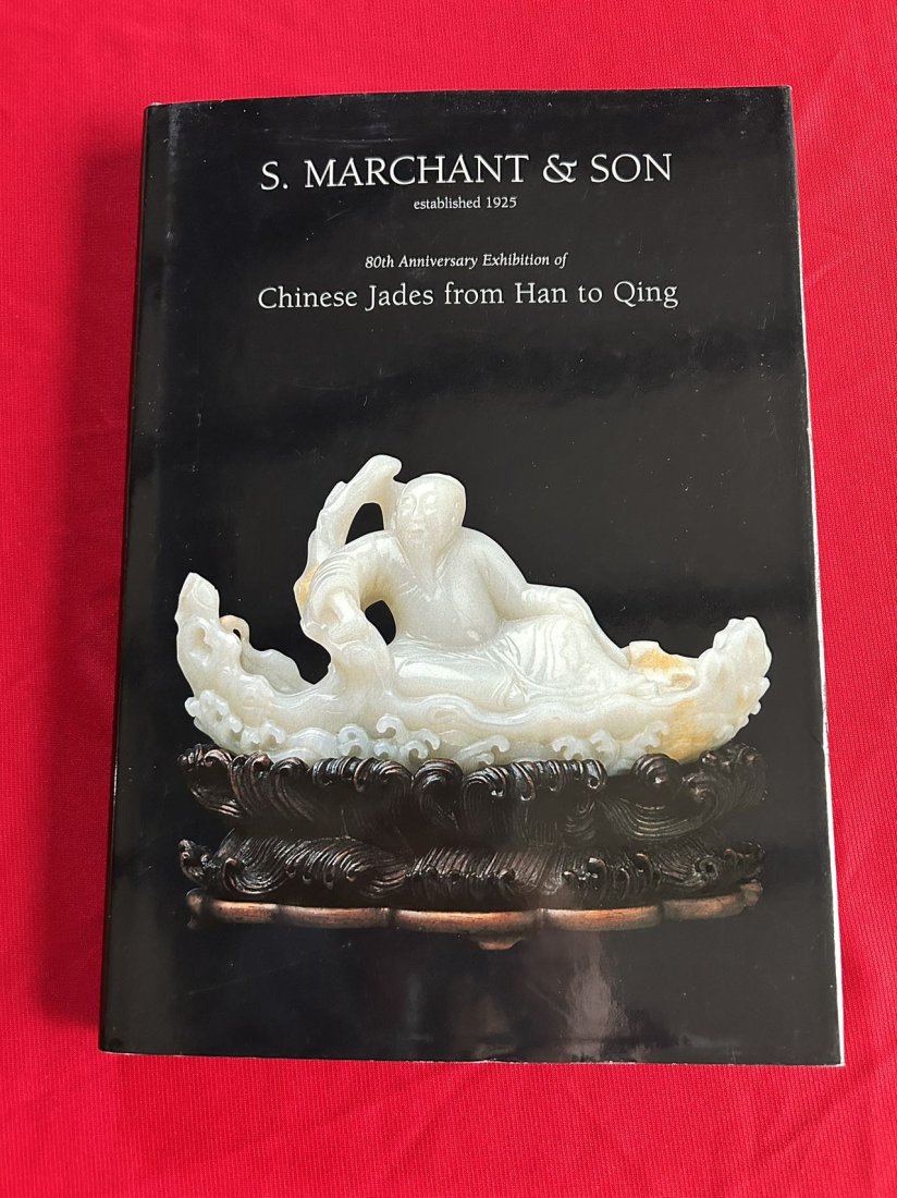 Famous Dealer Marchant & Son 2005 Chinese Jades from Han to Qing: Famous Dealer Marchant & Son 2005 Chinese Jades from Han to Qing , hard cover and very good condition!