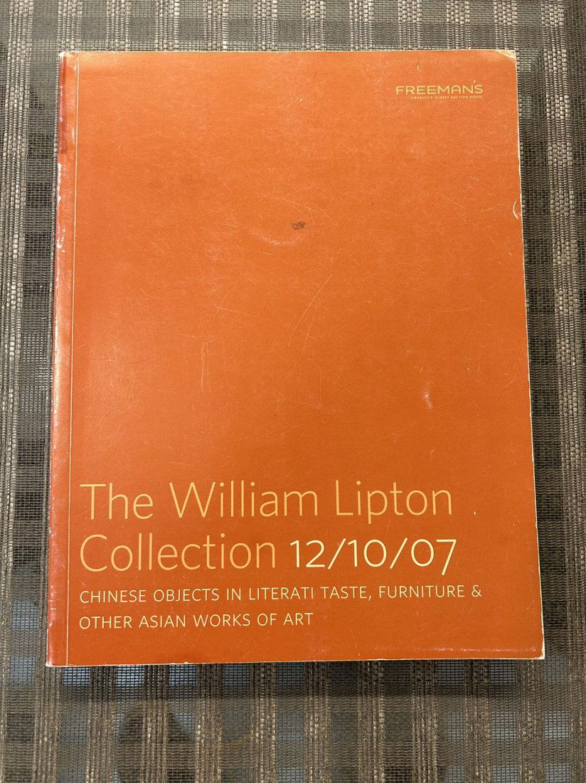 Freeman's 2007 The William Lipton Collection of Chinese and Asian Works of Art: Freeman's 2007 The William Lipton Collection of Chinese and Asian Works of Art, good condition!