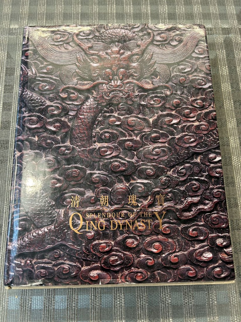Splendour of the Qing Dynasty: Splendour of the Qing Dynasty ,organized by the Hong Kong Museum of Art, published in 1992, hard cover and very good condition!