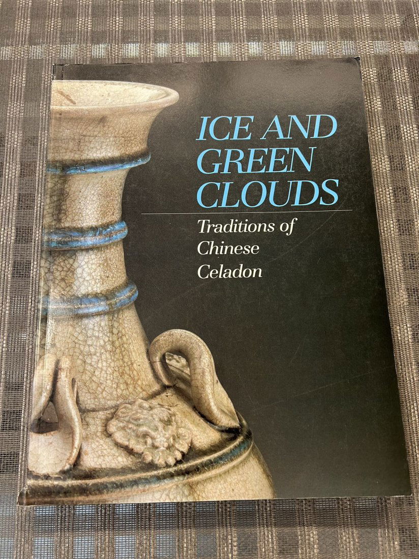 Ice and Green Clouds Traditions of Chinese Celadon: Ice and Green Clouds Traditions of Chinese Celadon ,published in 1986, good condition!