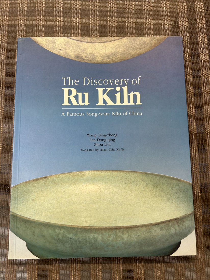 The Discovery of Ru Kiln A Famous Song-ware Kiln of China: The Discovery of Ru Kiln A Famous Song-ware Kiln of China , published in 1991, very good condition!