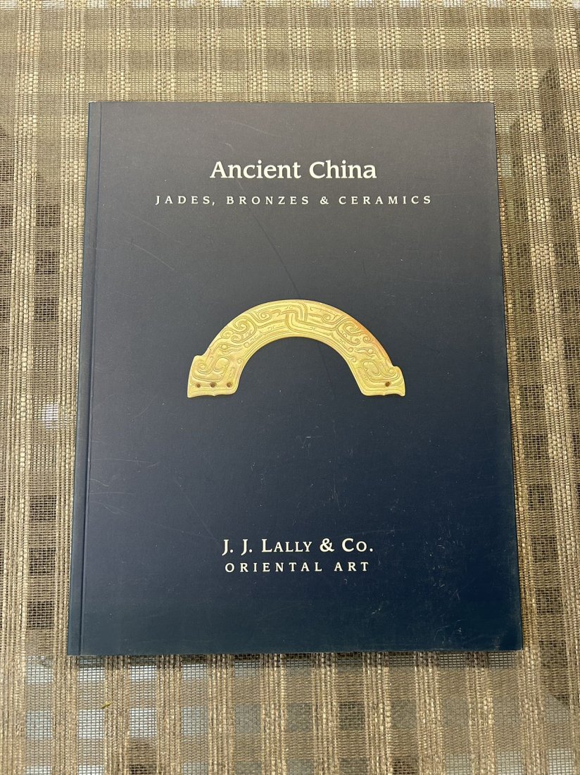 Famous Dealer J  J Lally 1999 Ancient China Jades Bronzes & Ceramics (1 of 3)