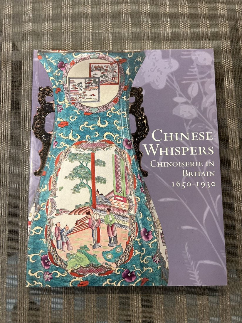 Chinese Whispers Chinoiserie in Britain 1650-1930: Chinese Whispers Chinoiserie in Britain 1650-1930, published in 2008, very good condition!