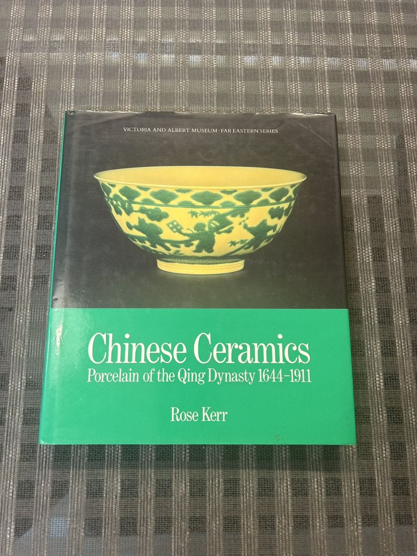 Chinese Ceramics Porcelain of the Qing Dynasty 1644-1911 by Rose Kerr: Chinese Ceramics Porcelain of the Qing Dynasty 1644-1911 by Rose Kerr , published in 1986, hard cover and good condition!