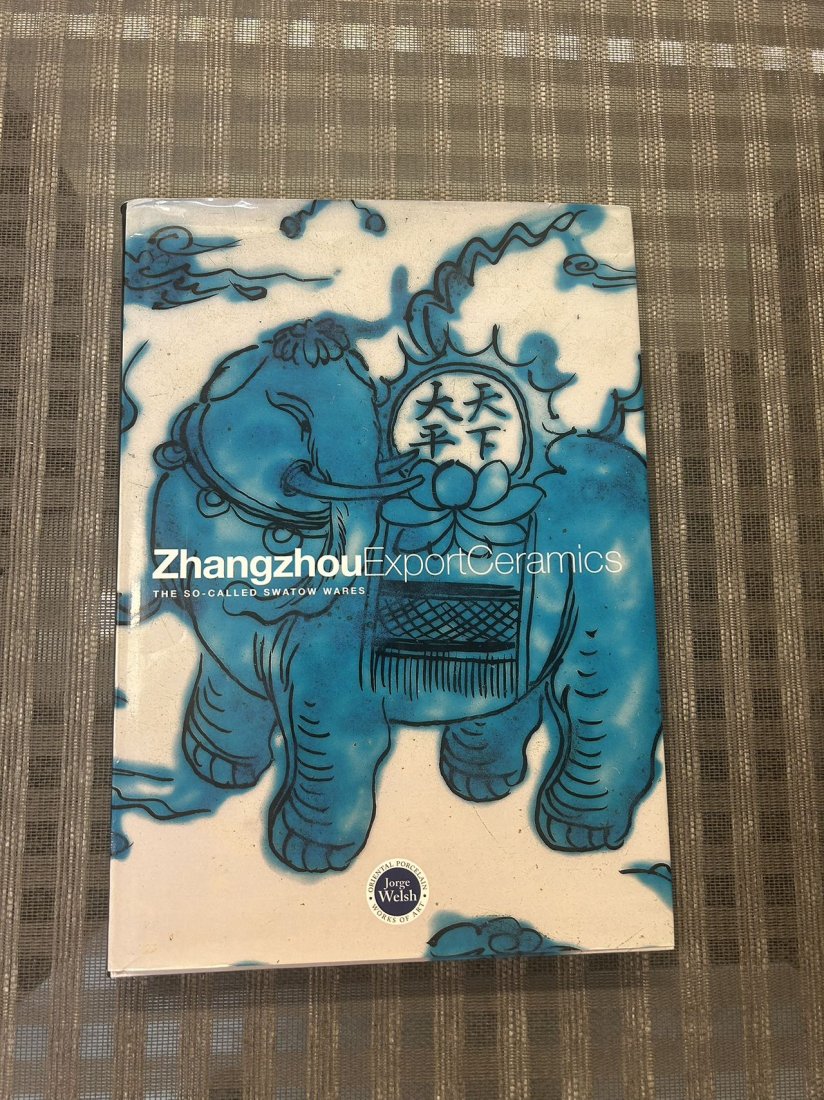 Famous Dealer Jorge Welsh 2006 Zhangzhou Export Ceramics The so-called Swatow Wares: Famous Dealer Jorge Welsh 2006 Zhangzhou Export Ceramics The so-called Swatow Wares , hard cover and very good condition!