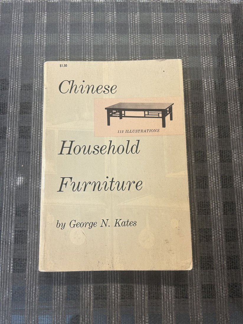 Chinese Household Furniture by George N Kates: Chinese Household Furniture by George N Kates , published in 1948, good condition!