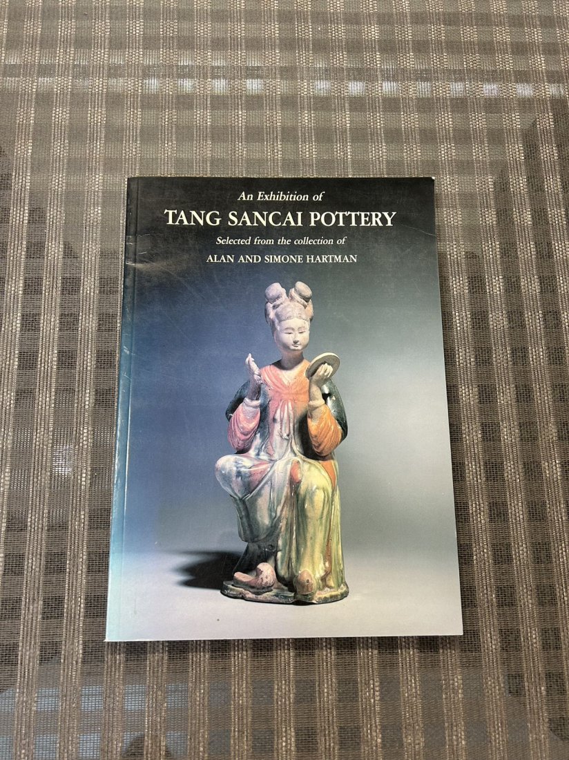 An Exhibition of Tang SANCAI Pottery the collection of Alan and Simone Hartman: An Exhibition of Tang SANCAI Pottery the collection of Alan and Simone Hartman , published in 1989, good condition!