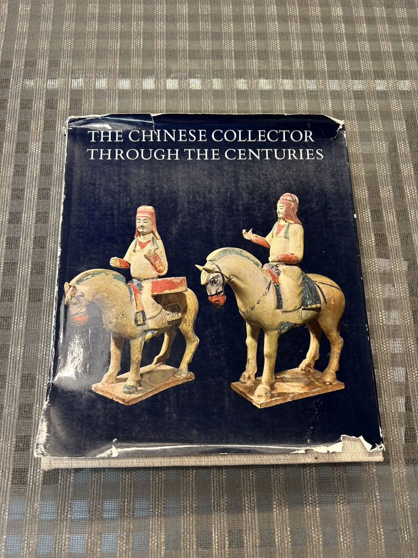 The Chinese Collector Through The Centuries: The Chinese Collector Through The Centuries From Han to the 20th Century, published in 1966 , hard cover and good condition!