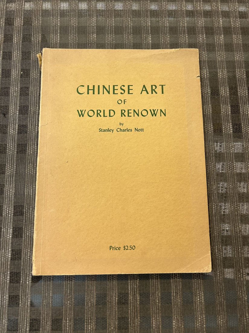 Chinese Art of World Renown by Stanley Charles Nott: Chinese Art of World Renown by Stanley Charles Nott , rare book, limited to 1000 copies which this is NO 741, printed in 1944 US, totally 46 plates, good condition!
