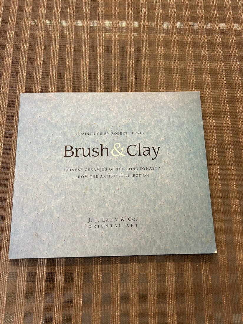Famous Dealer J J Lally 1997 Brush & Clay Chinese Ceramics of The Song Dynasty: Famous Dealer J J Lally 1997 Brush & Clay Chinese Ceramics of The Song Dynasty , good condition!