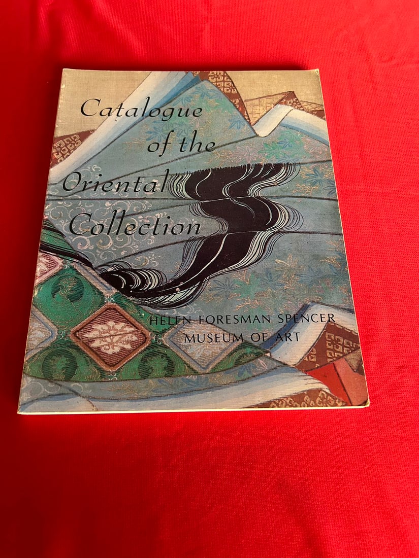 Catalog of The Oriental Collection Helen Foresman Spencer Museum of Art (1 of 3)