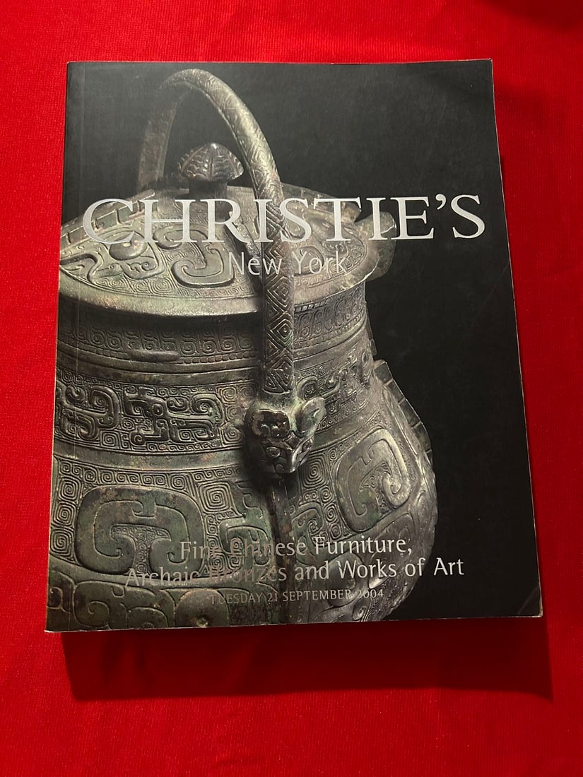 NY Christie's 2004 Fine Chinese Furniture Archaic Bronzes and Works of Art: NY Christie's 2004 Fine Chinese Furniture Archaic Bronzes and Works of Art , good condition!