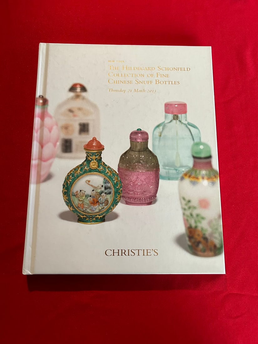 NY Christie's 2013 The Hildegard Schonfeld Collection of Fine Chinese Snuff Bottles: NY Christie's 2013 The Hildegard Schonfeld Collection of Fine Chinese Snuff Bottles , hard cover and good condition!