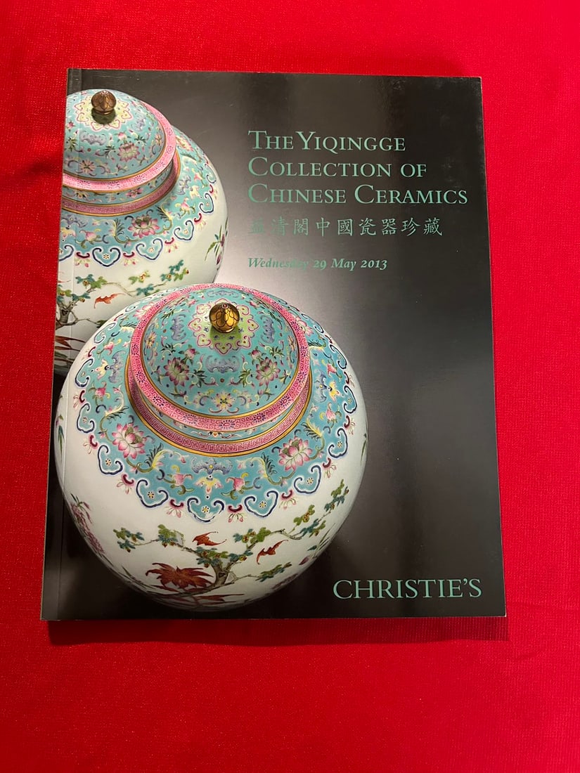 HK Christie's 2013 The YI QING GE Collection of Chinese Ceramics: HK Christie's 2013 The YI QING GE Collection of Chinese Ceramics , good condition!