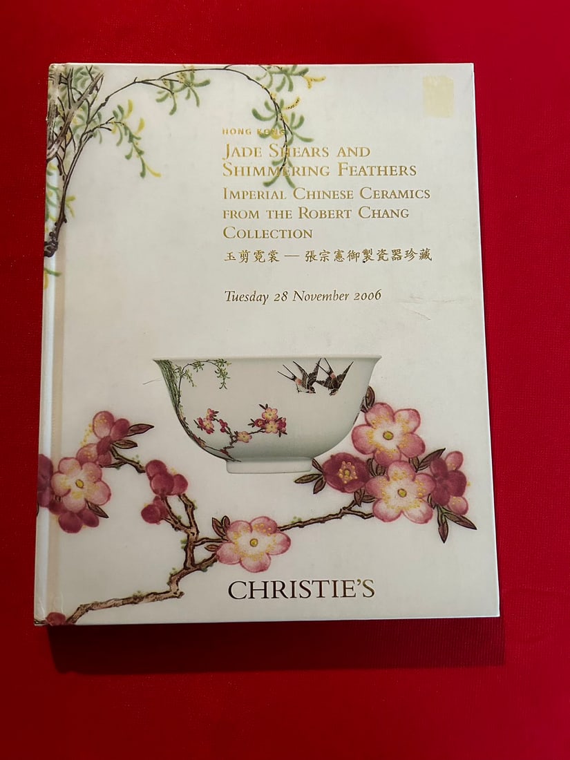 HK Christie's 2006 Imperial Chinese Ceramics From The Robert Chang Collection: HK Christie's 2006 Imperial Chinese Ceramics From The Robert Chang Collection , hard cover and good condition!