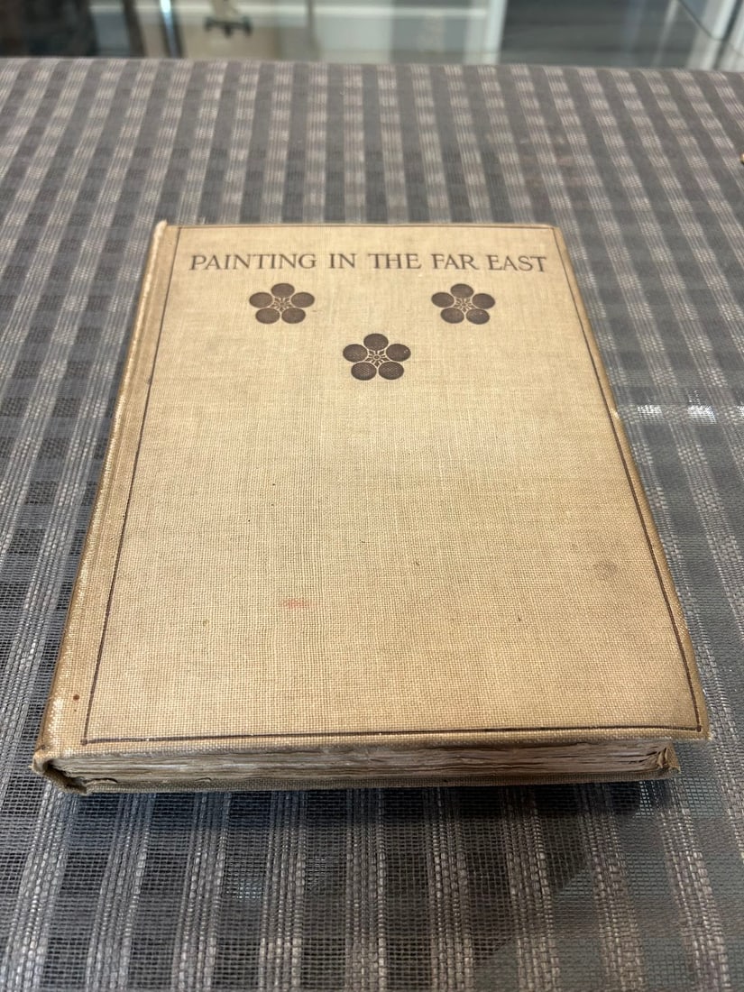 PAINTING IN THE FAR EAST THE HISTORY OF PICTORIAL ART IN ASIA ESPECIALLY CHINA AND IAPAN: PAINTING IN THE FAR EAST THE HISTORY OF PICTORIAL ART IN ASIA ESPECIALLY CHINA AND JAPAN BY LAURENCE BINYON , published in 1913 , hard cover and good condition!