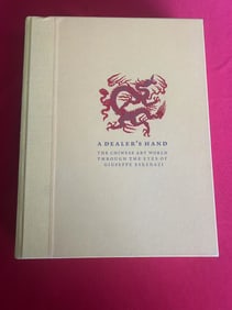 A Dealer's Hand The Chinese Art World Through The Eyes of Giuseppe Eskenazi