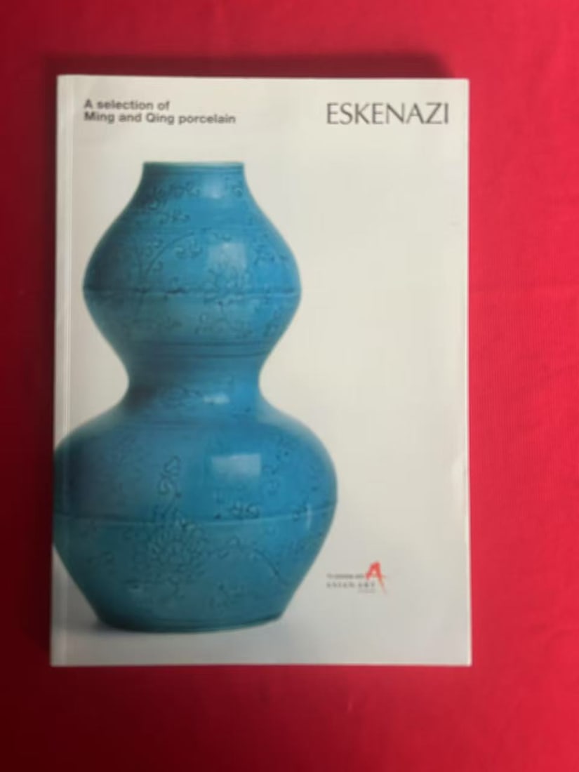 Famous Dealer Eskenazi 2004 A Selection of Ming and Qing Porcelain: Famous Dealer Eskenazi 2004 A Selection of Ming and Qing Porcelain , very good condition!