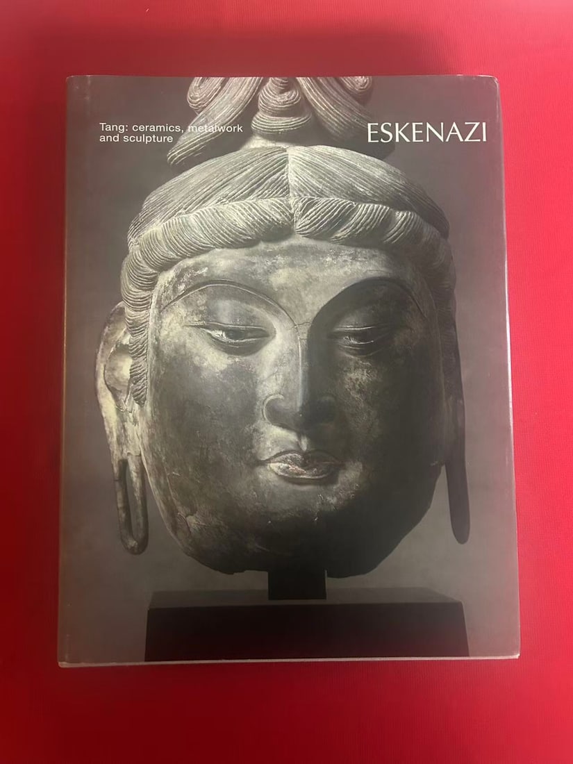 Famous Dealer Eskenazi 2021 Tang : ceramics,metalwork and sculpture: Famous Dealer Eskenazi 2021 Tang : ceramics,metalwork and sculpture, hard cover and good condition!