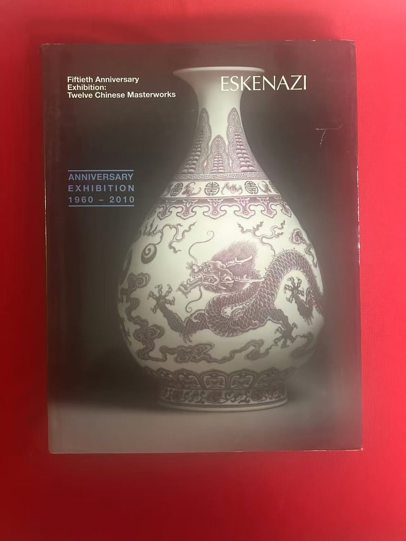 Famous Dealer Eskenazi 2010 Fiftieth Anniversary Exhibitions : 12 Chinese Masterworks: Famous Dealer Eskenazi 2010 Fiftieth Anniversary Exhibitions : 12 Chinese Masterworks , hard cover and good condition!