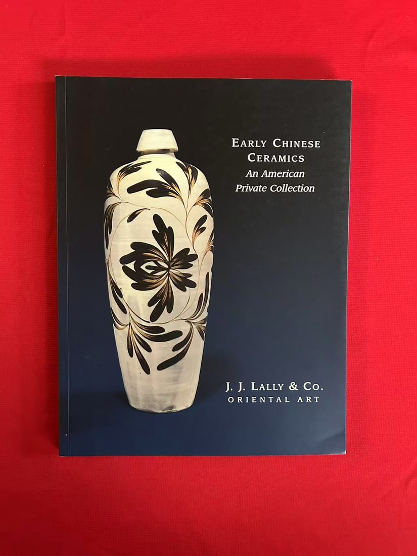 Famous Dealer J J Lally 2005 Early Chinese Ceramics An American Private Collection (1 of 3)