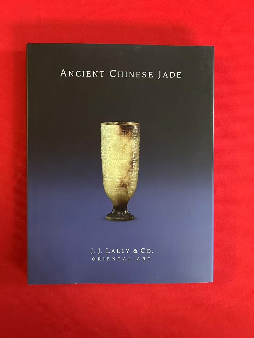 Famous Dealer J J Lally 2018 Ancient Chinese Jade: Famous Dealer J J Lally 2018 Ancient Chinese Jade , hard cover and very good condition!
