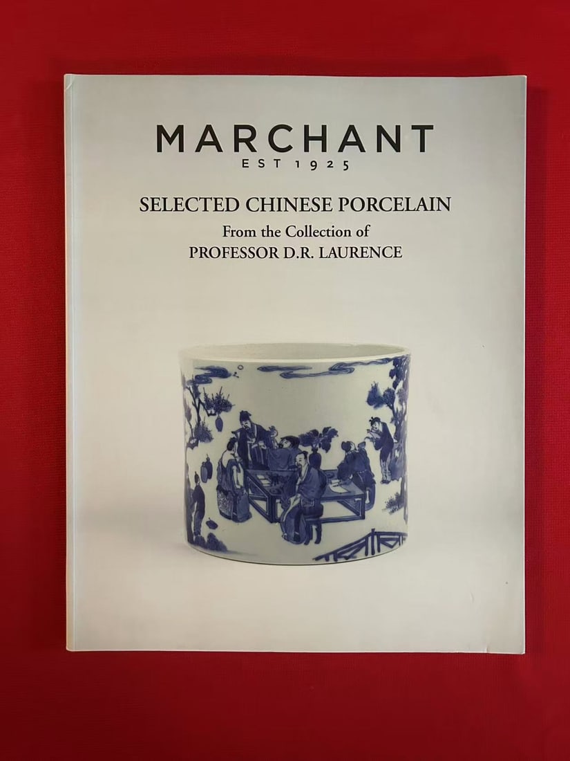 Famous Dealer S Marchant & Son 2010 Chinese Porcelain From The Collection of D.R. Laurence: Famous Dealer S Marchant & Son 2010 Chinese Porcelain From The Collection of D.R. Laurence , good condition!