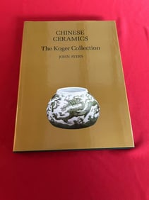 Chinese Ceramics The Koger Collection by John Ayers