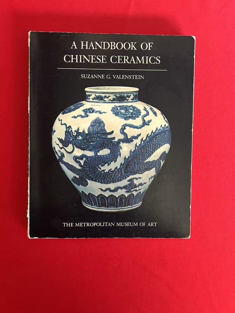 A Handbook of Chinese Ceramics by Suzanne G Valenstein: A Handbook of Chinese Ceramics by Suzanne G Valenstein , published in 1975 by The Metropolitan Museum of Art, acceptable condition!