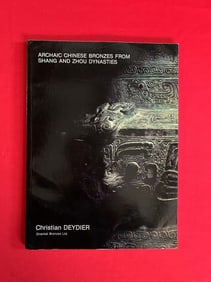 Famous Dealer Christian Deydier 1989 Archaic Chinese Bronzes from Shang and Zhou Dynasties