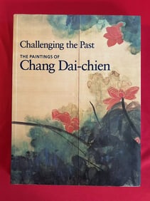 Challenging the Past The Paintings of CHANG DAI-CHIEN