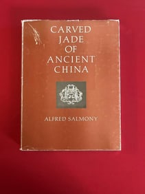 Carved Jade of Ancient China by Alfred Salmony