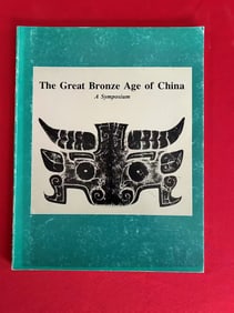 The Great Bronze Age of China A Symposium