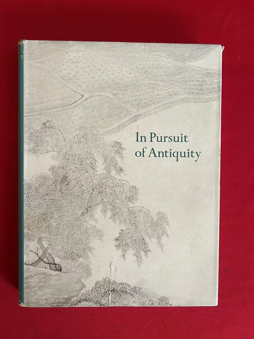 In Pursuit of Antiquity Chinese Paintings of The Ming and Qing Dynasties: In Pursuit of Antiquity Chinese Paintings of The Ming and Qing Dynasties , published in 1969, hard cover and good condition!