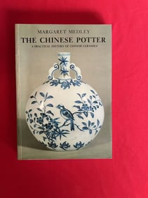The Chinese Potter A Practical History of Chinese Ceramics by Margaret Medley