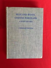 Blue and White Chinese Porcelain A Study of Form by Cornelius Osgood