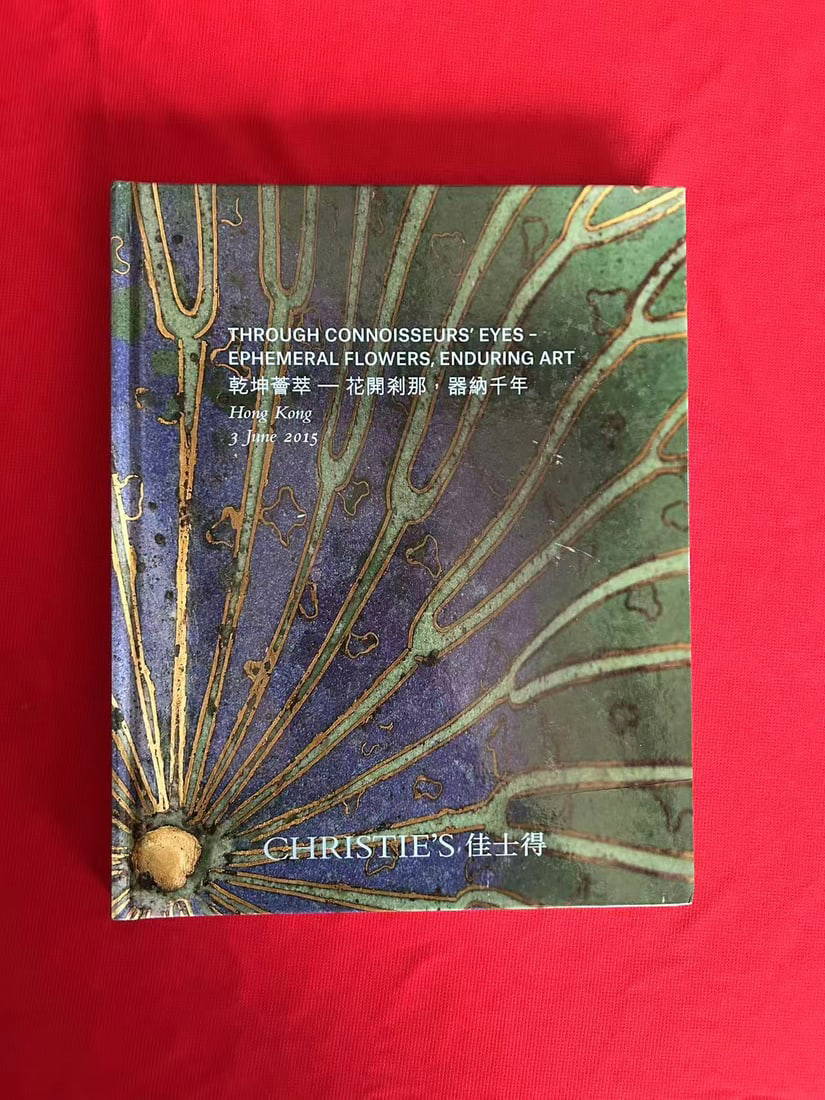 HK Christie's 2015 Through Connoisseurs' Eyes---Ephemeral Flowers, Enduring Art