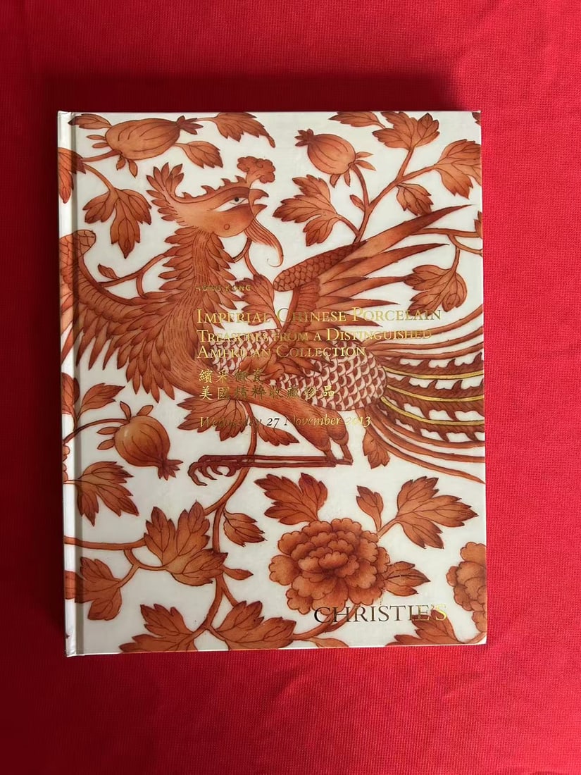 HK Christie's 2013 Imperial Chinese Porcelain From An American Collection: HK Christie's 2013 Imperial Chinese Porcelain From An American Collection,hard cover and very good condition!