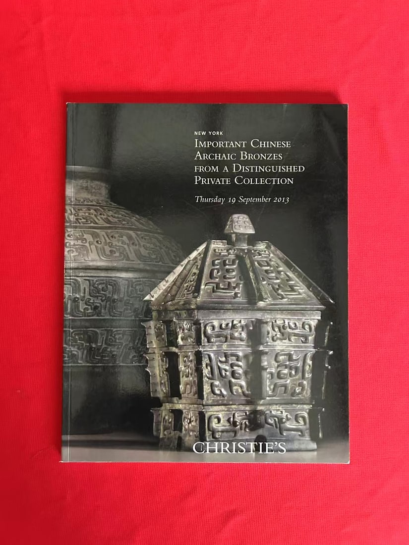 HK Christie's 2013 Important Chinese Archaic Bronzes From A Private Collection: HK Christie's 2013 Important Chinese Archaic Bronzes From A Private Collection, good condition!