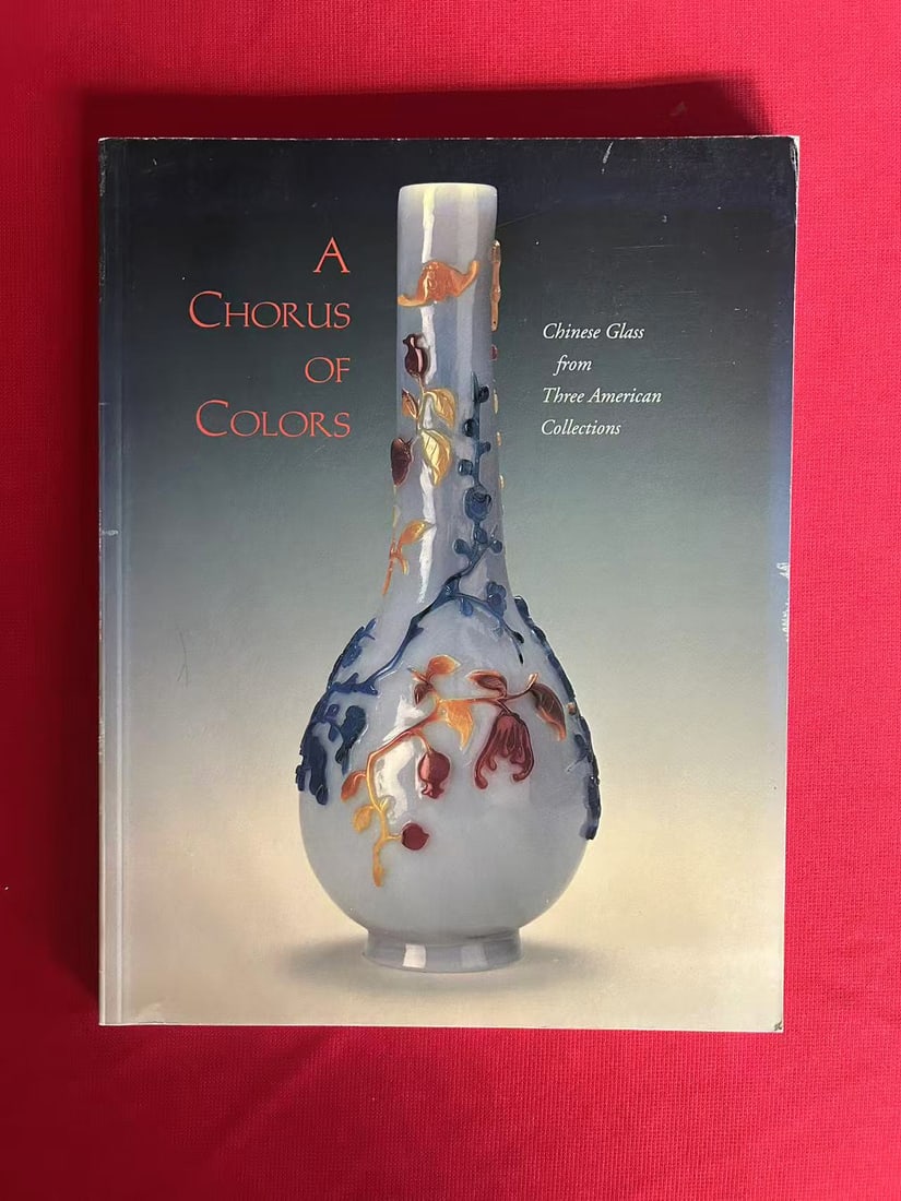 Chinese Glass from Three American Collections: Chinese Glass from Three American Collections , published in 1995, good condition!