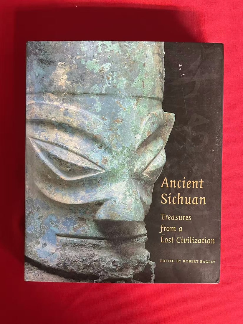 Ancient Sichuan Treasures from a Lost Civilization: Ancient Sichuan Treasures from a Lost Civilization by Robert Bagley, published in 2002 , very heavy, hard cover and good condition!